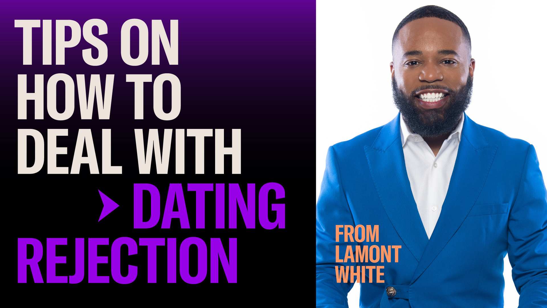 TIPS ON HOW TO DEAL WITH DATING REJECTION  Lamont White is a certified dating coach and matchmaker for gay and bisexual men in the United States.