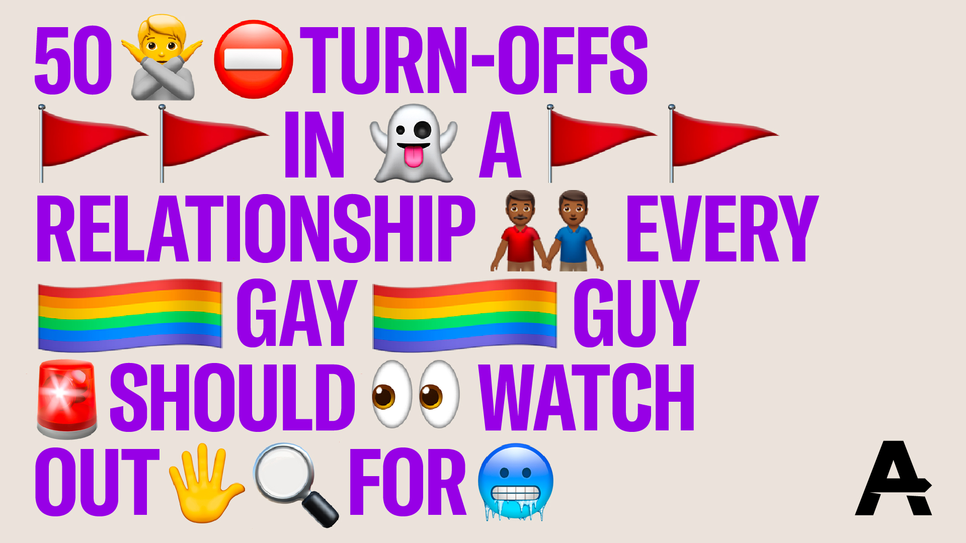 50 TURN-OFFS IN A RELATIONSHIP EVERY GAY GUY SHOULD WATCH OUT FOR   He’s all yours. But he comes with some surprises.